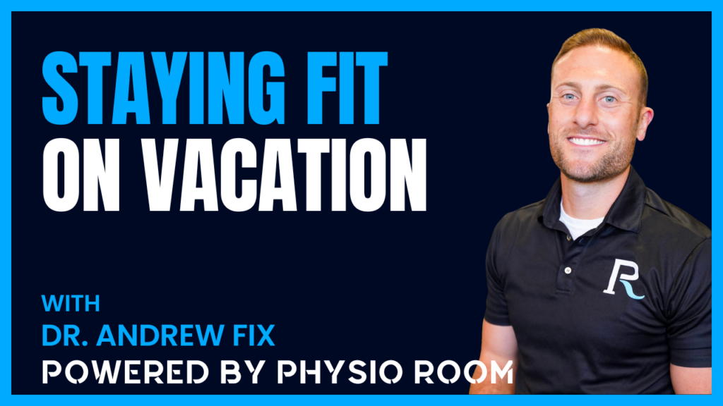 Andrew Fix 209. How to Maintain Routine and Have Fun While Traveling - Physio Room